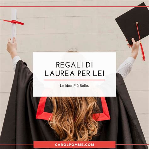 Regalo di laurea per ragazza: 41 idee n.